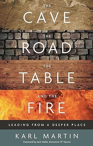 The Cave, the Road, the Table and the Fire