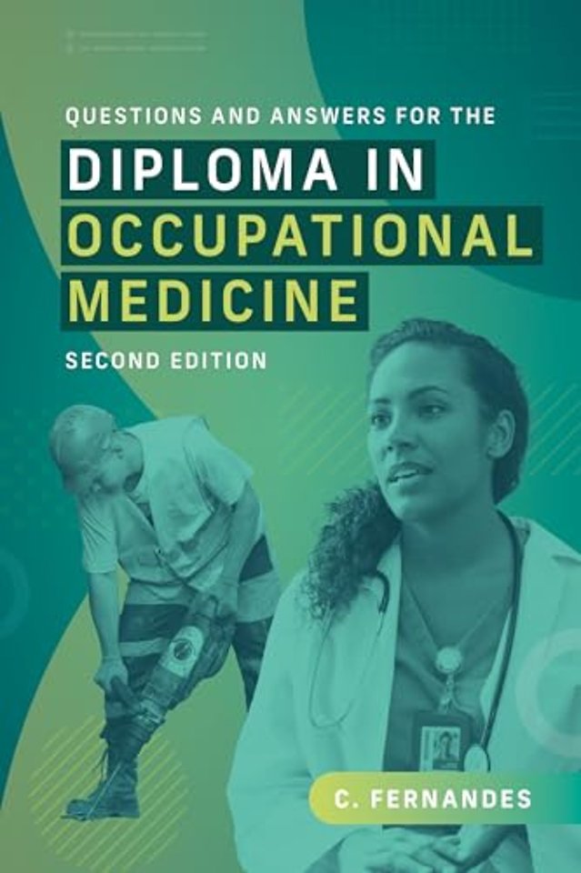 Questions and Answers for the Diploma in Occupational Medicine, second edition