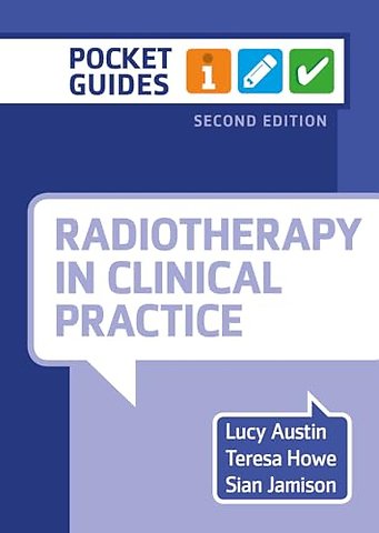 Radiotherapy in Clinical Practice, second edition