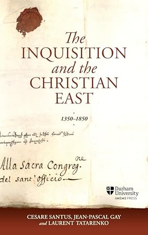 Inquisition and the Christian East, 1350–1850
