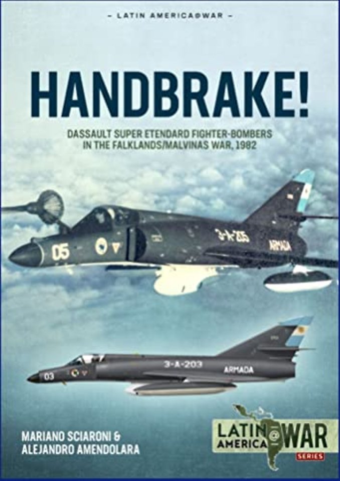 Handbrake! : Dassault Super Etendard Fighter-Bombers in the Falklands/Malvinas War, 1982 : 28