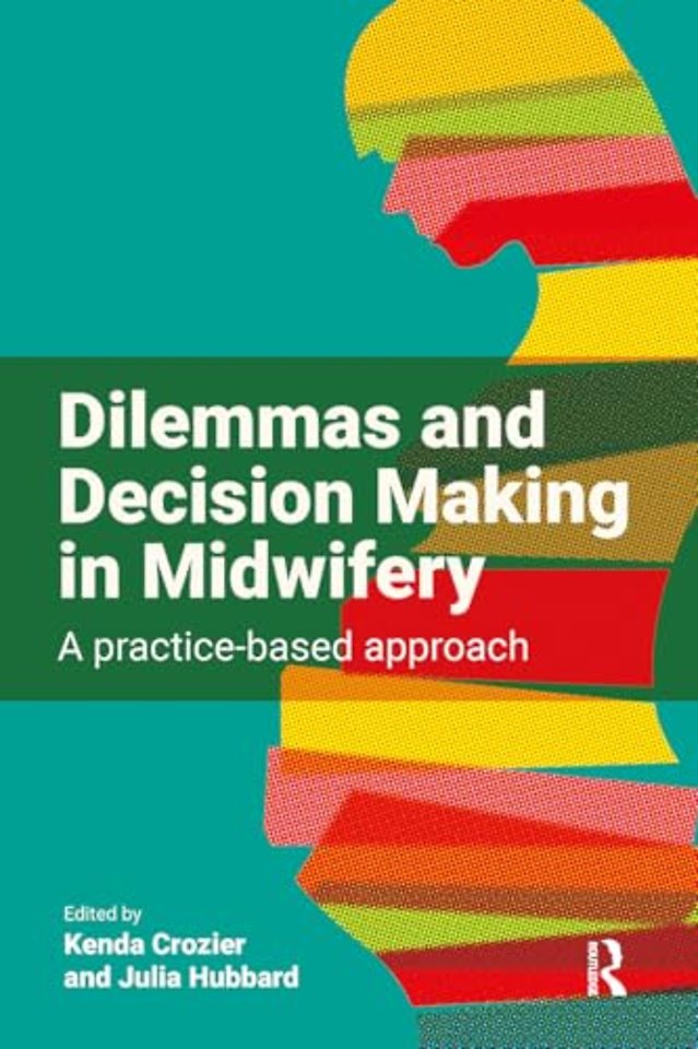 Dilemmas and Decision Making in Midwifery