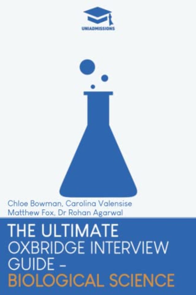 The Ultimate Oxbridge Interview Guide: Biological Science