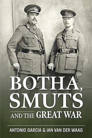 Botha, Smuts and the Great War