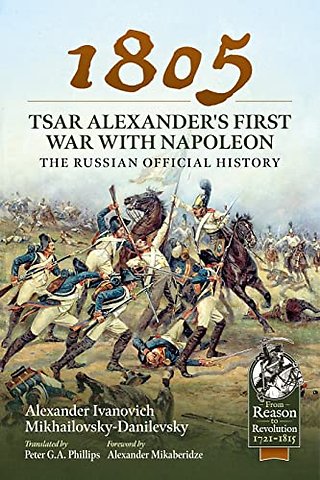 1805 – Tsar Alexander's First War with Napoleon