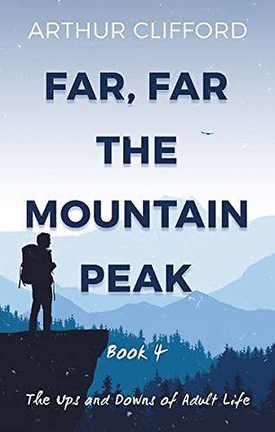 Far, Far the Mountain Peak: Book 4