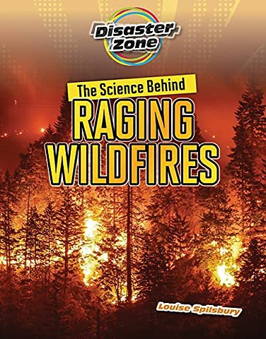 The Science Behind Raging Wildfires