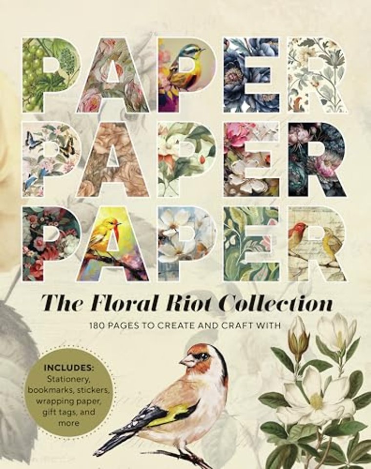 Paper Paper Paper: The Floral Riot Collection – 180 Pages to Create and Craft With