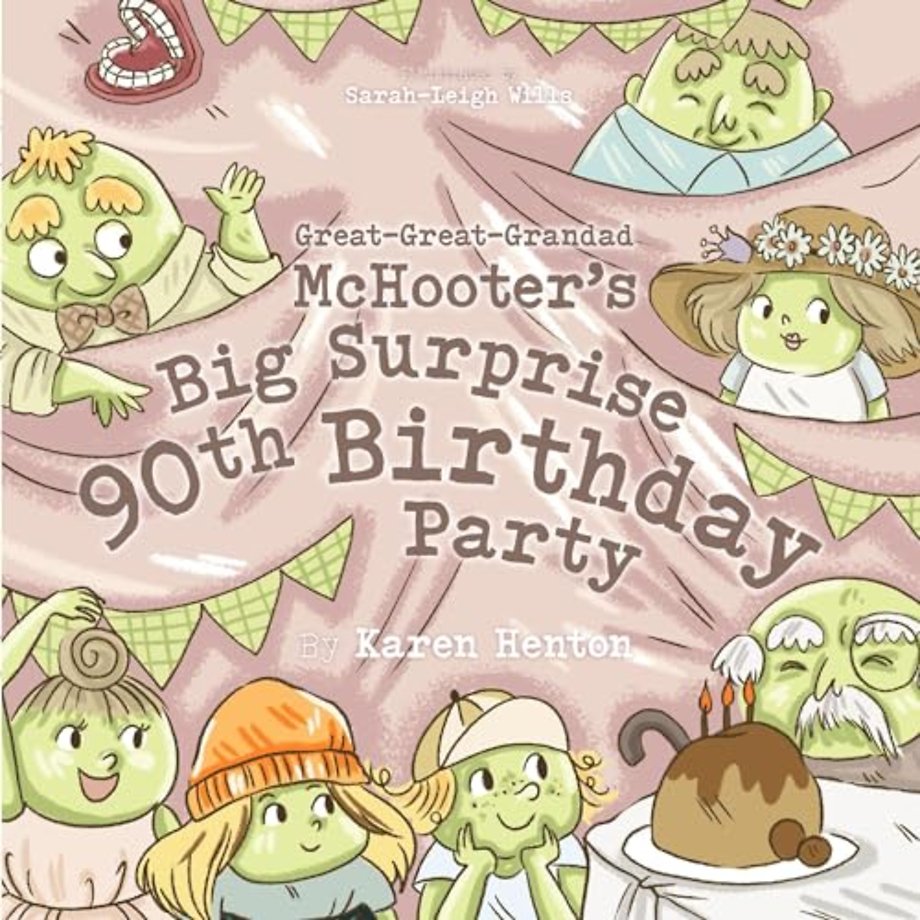 GREAT-GREAT-GRANDAD MCHOOTER'S BIG SURPRISE 90TH BIRTHDAY PARTY