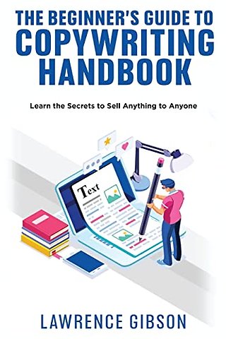 The Beginner's Guide to Copywriting Mastery Handbook
