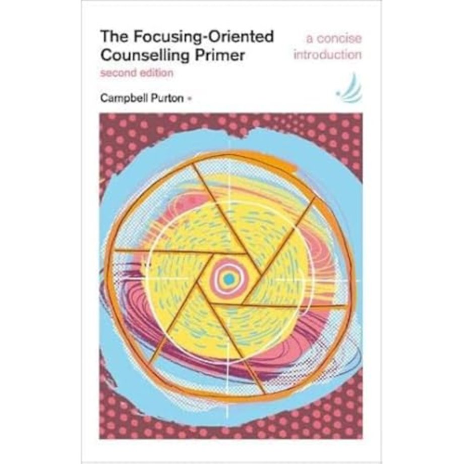 The Focusing-Oriented Counselling Primer (second edition)