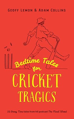 Bedtime Tales for Cricket Tragics