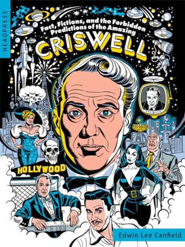 Fact, Fictions, and the Forbidden Predictions of the Amazing Criswell