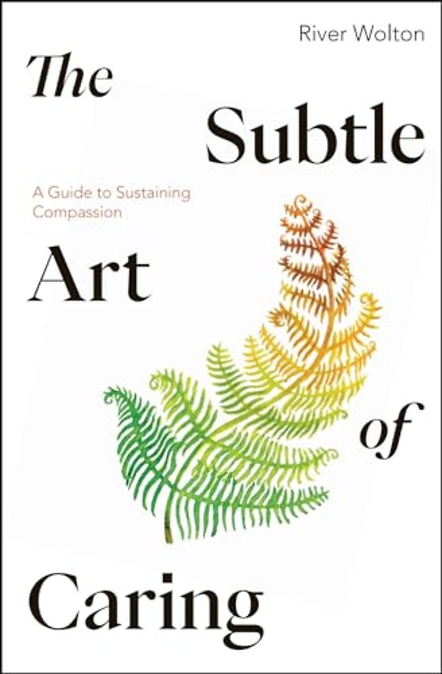 The Subtle Art of Caring