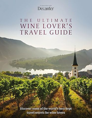 The Ultimate Wine Lover's Travel Guide