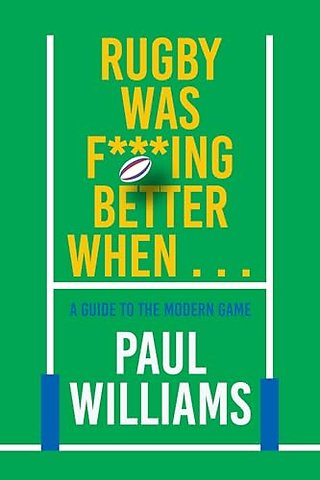 Rugby Was F***ing Better When...