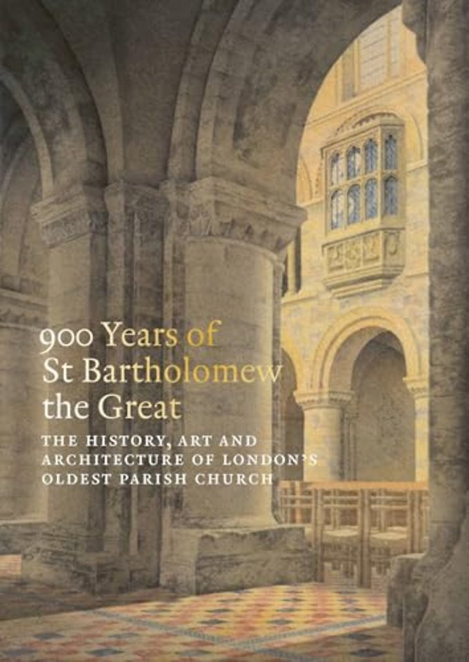 900 Years of St Bartholomew the Great