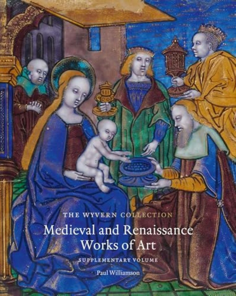 The Wyvern Collection: Medieval and Renaissance Works of Art