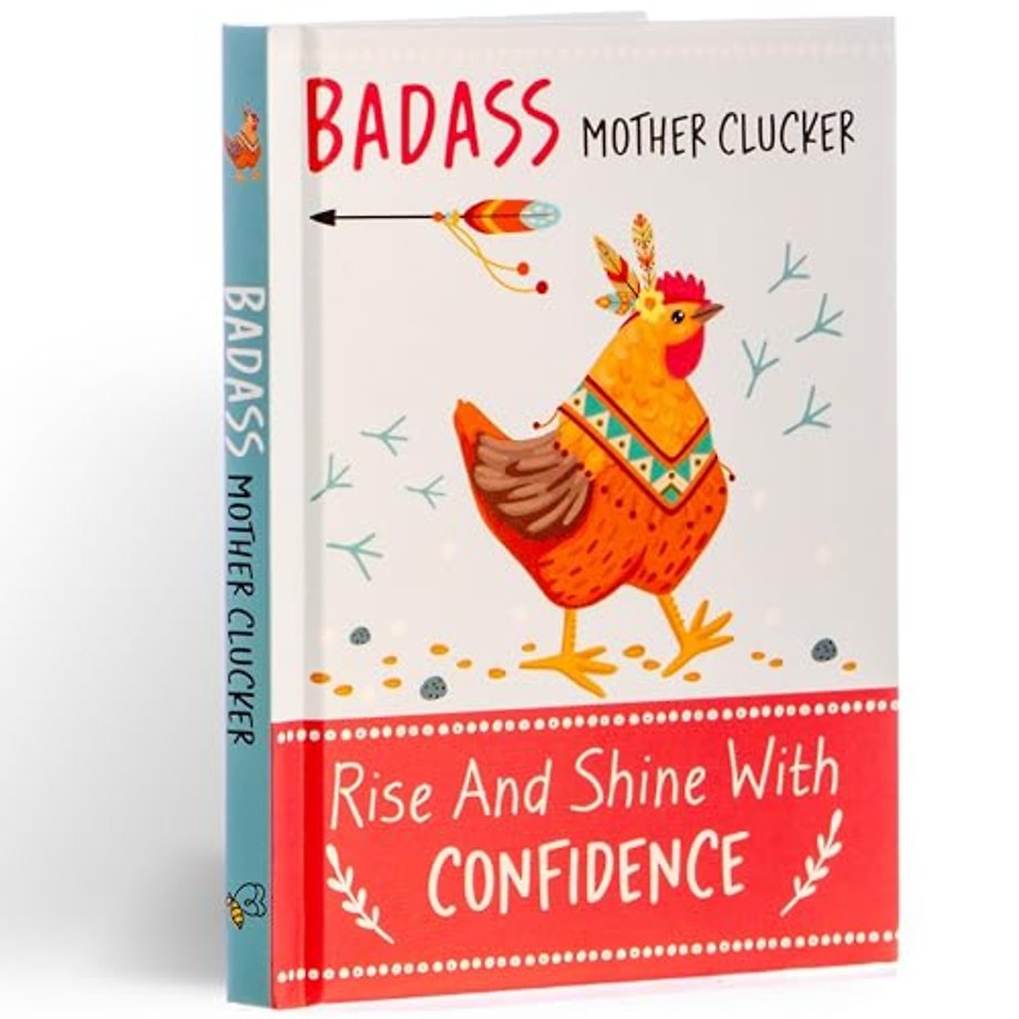 Badass Mother Clucker - Rise and Shine With Confidence Quote Book