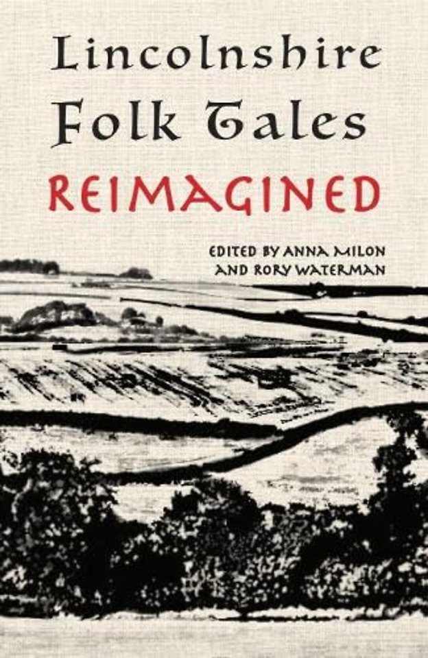 Lincolnshire Folk Tales Reimagined