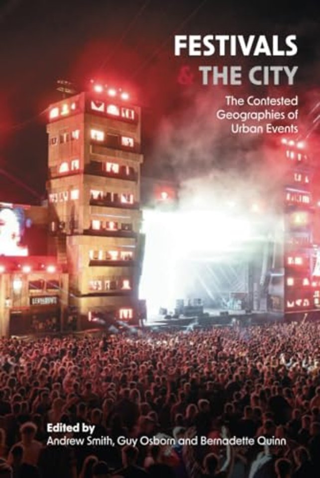 Festivals and the City – The Contested Geographies of Urban Events