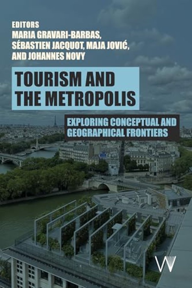 Tourism and the Metropolis – Exploring Conceptual and Geographical Frontiers