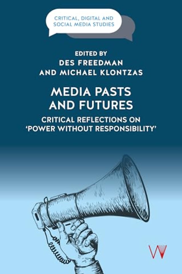 Media Pasts and Futures – Critical Reflections on ′Power Without Responsibility′