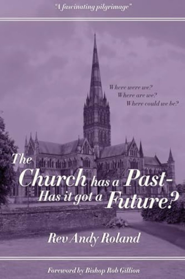 The Church has a Past - has it got a Future?