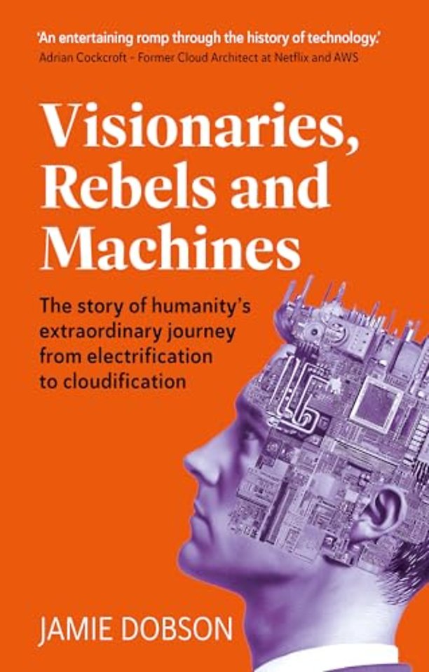 Visionaries, Rebels and Machines