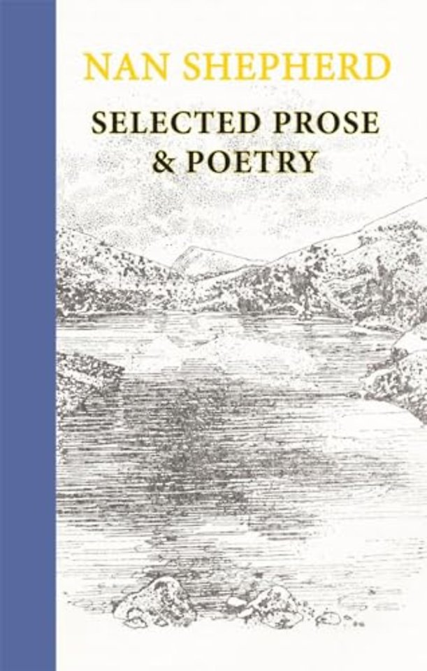 Nan Shepherd: Selected Prose and Poetry