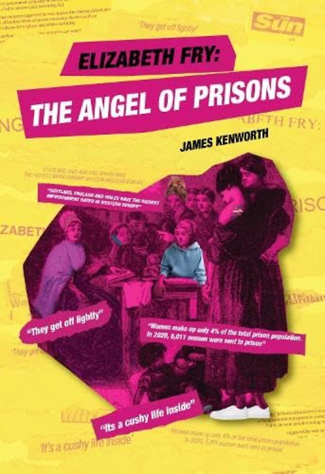 Elizabeth Fry 'The Angel of Prisons'
