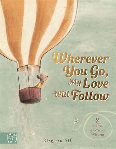 Wherever You Go, My Love Will Follow