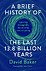 A Brief History of the Last 13.8 Billion Years