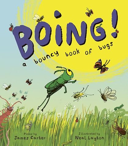BOING! A Bouncy Book of Bugs