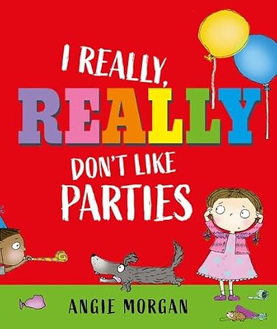 I Really, Really Don't Like Parties