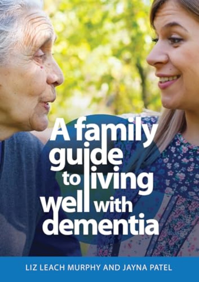 A Family Guide to Living Well with Dementia