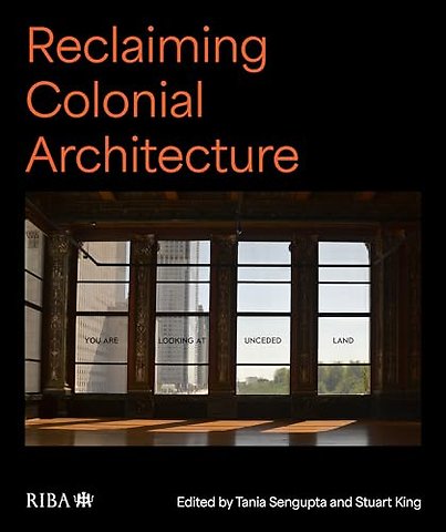 Reclaiming Colonial Architecture