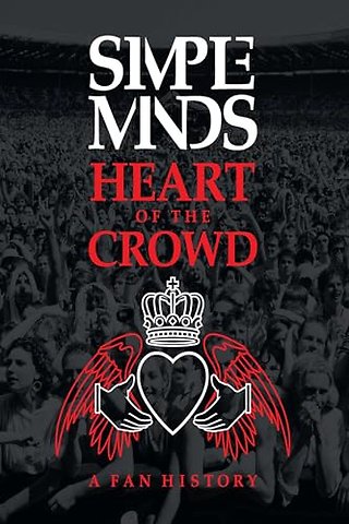 Simple Minds: Heart of the Crowd
