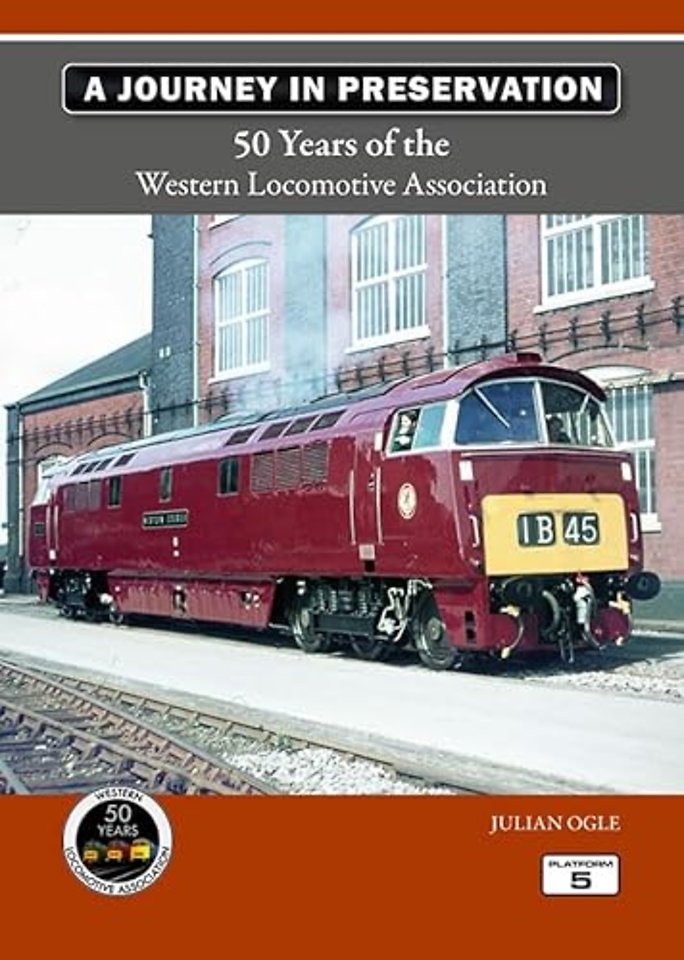 A Journey in Preservation: 50 Years of the Western Locomotive Association