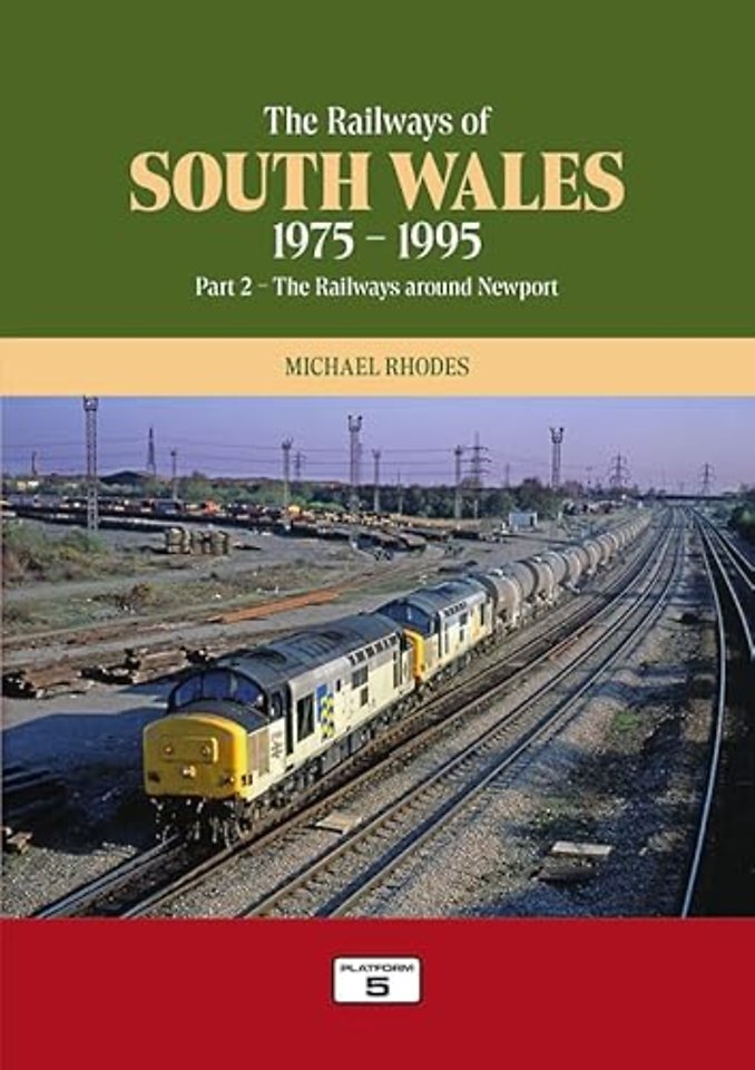 The Railways of South Wales 1975-1995 Part 2: The Railways around Newport