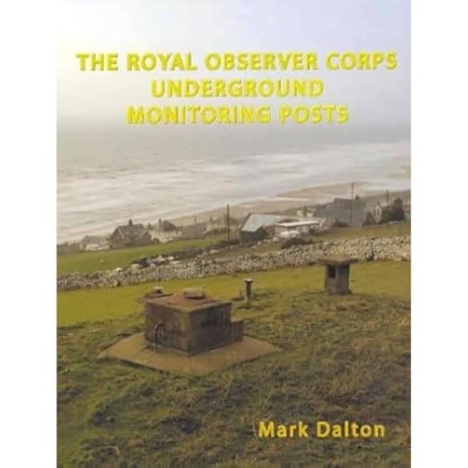 The Royal Observer Corps Underground Monitoring Posts