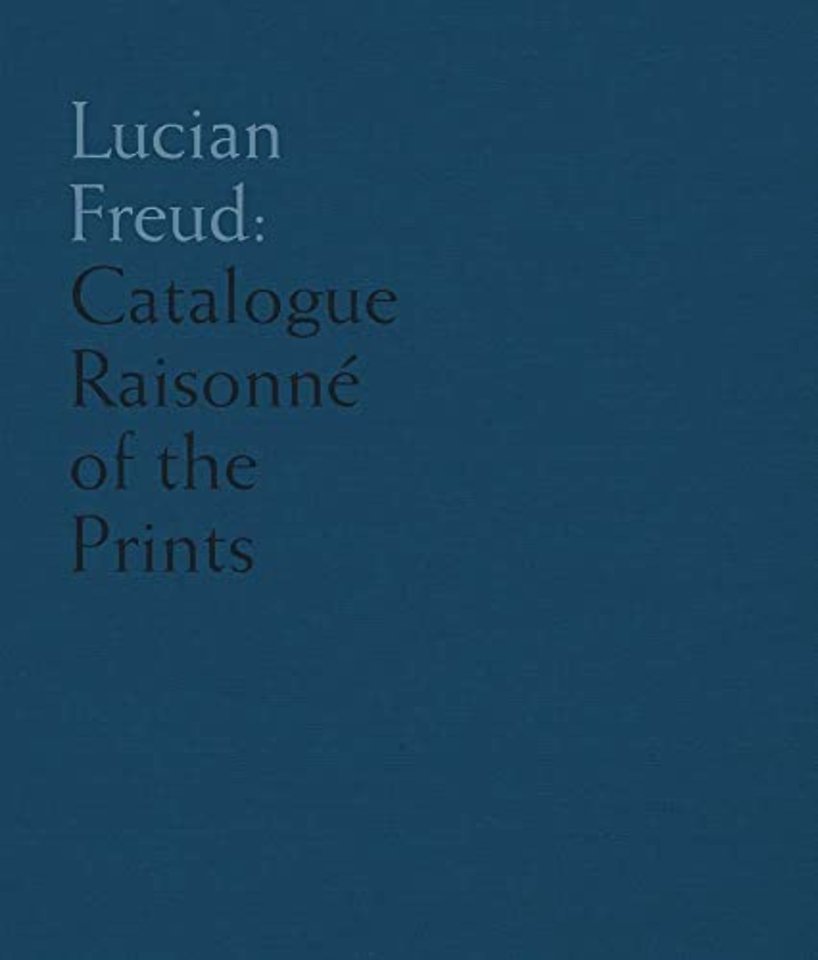Lucian Freud – Catalogue Raisonné of the Prints