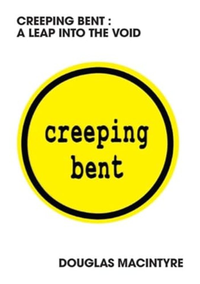 Creeping Bent: A Leap Into The Void