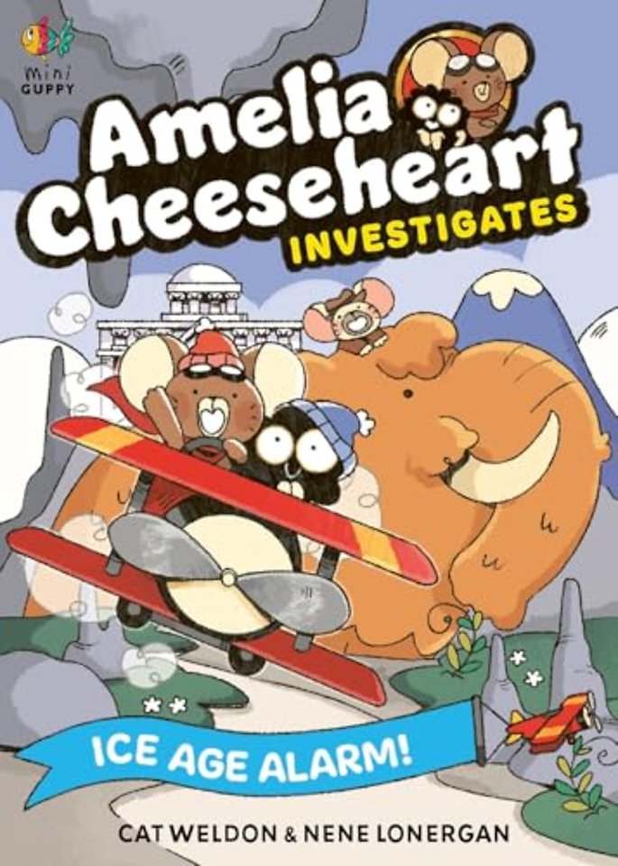 Amelia Cheeseheart Investigates: Ice Age Alarm