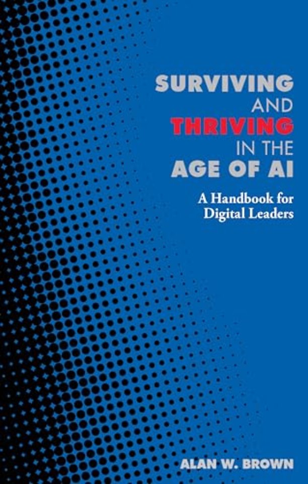 Surviving and Thriving in the Age of AI