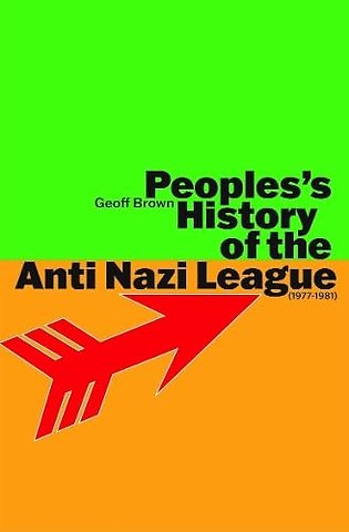 People's History of the Anti Nazi League: 1977-1981