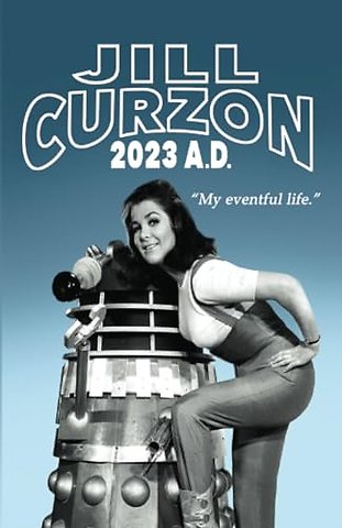Jill Curzon 2023 A.D. - My Eventful Life