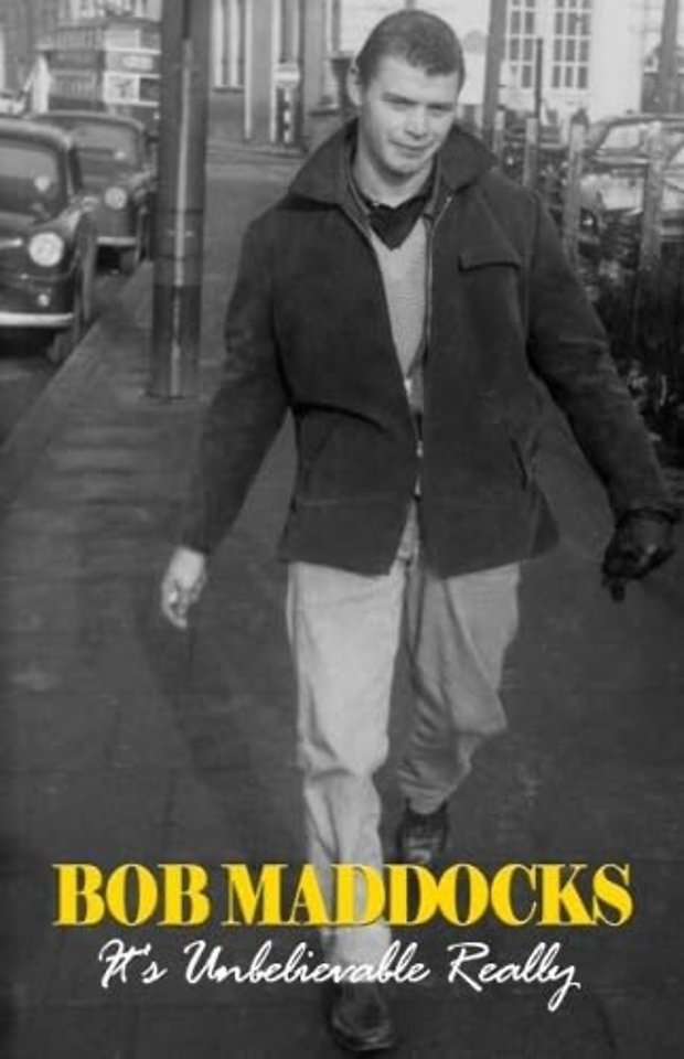 Bob Maddocks: It's Unbelivable Really