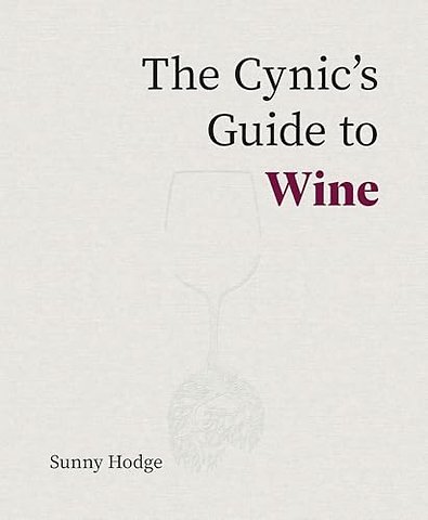 The Cynic's Guide to Wine