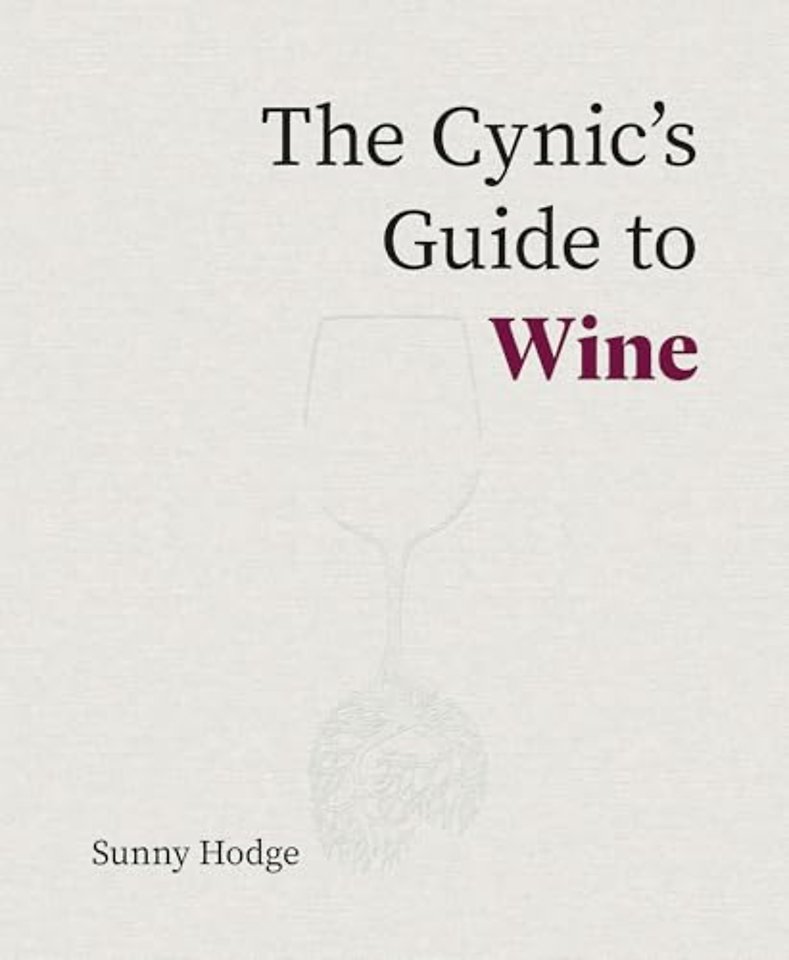 The Cynic's Guide to Wine